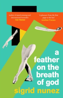 A Feather On The Breath of God — Sigrid Nunez