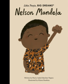 Little People, Big Dreams: Nelson Mandela — Maria Isabel Sanchez Vegara, Alison Hawkins