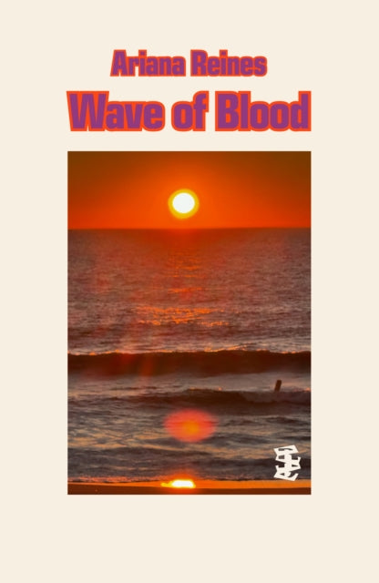 Wave of Blood — Ariana Reines