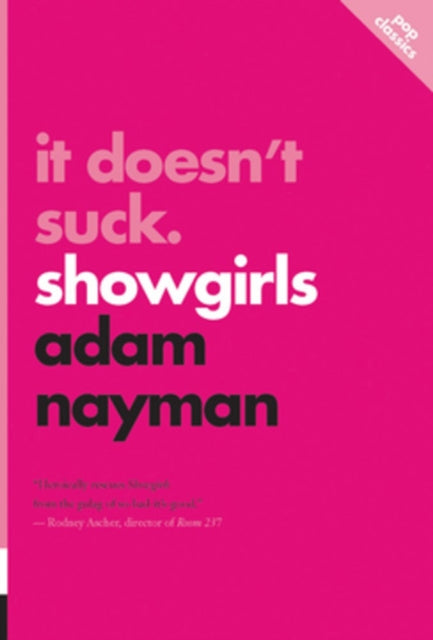 It Doesn't Suck: Showgirls — Adam Nayman