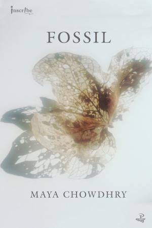 Fossil — Maya Chowdhry