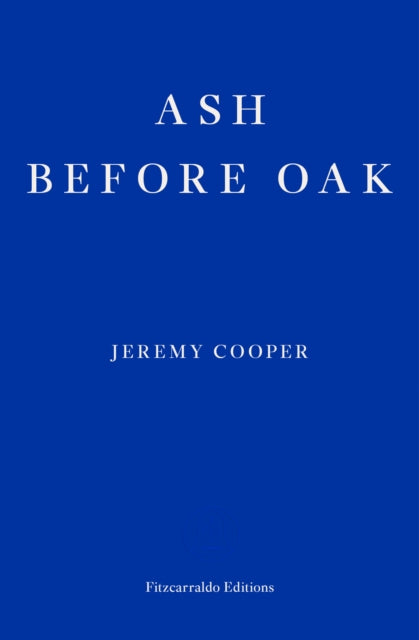 Ash Before Oak — Jeremy Cooper