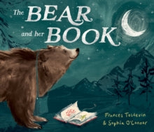 The Bear and her Book — Frances Tosdevin & Sophie O'Connor