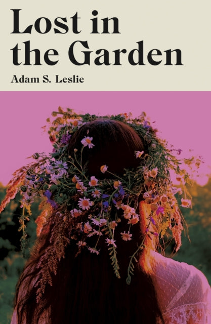 Lost In The Garden — Adam S. Leslie
