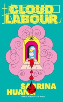 Cloud Labour — Sabrina Huang
