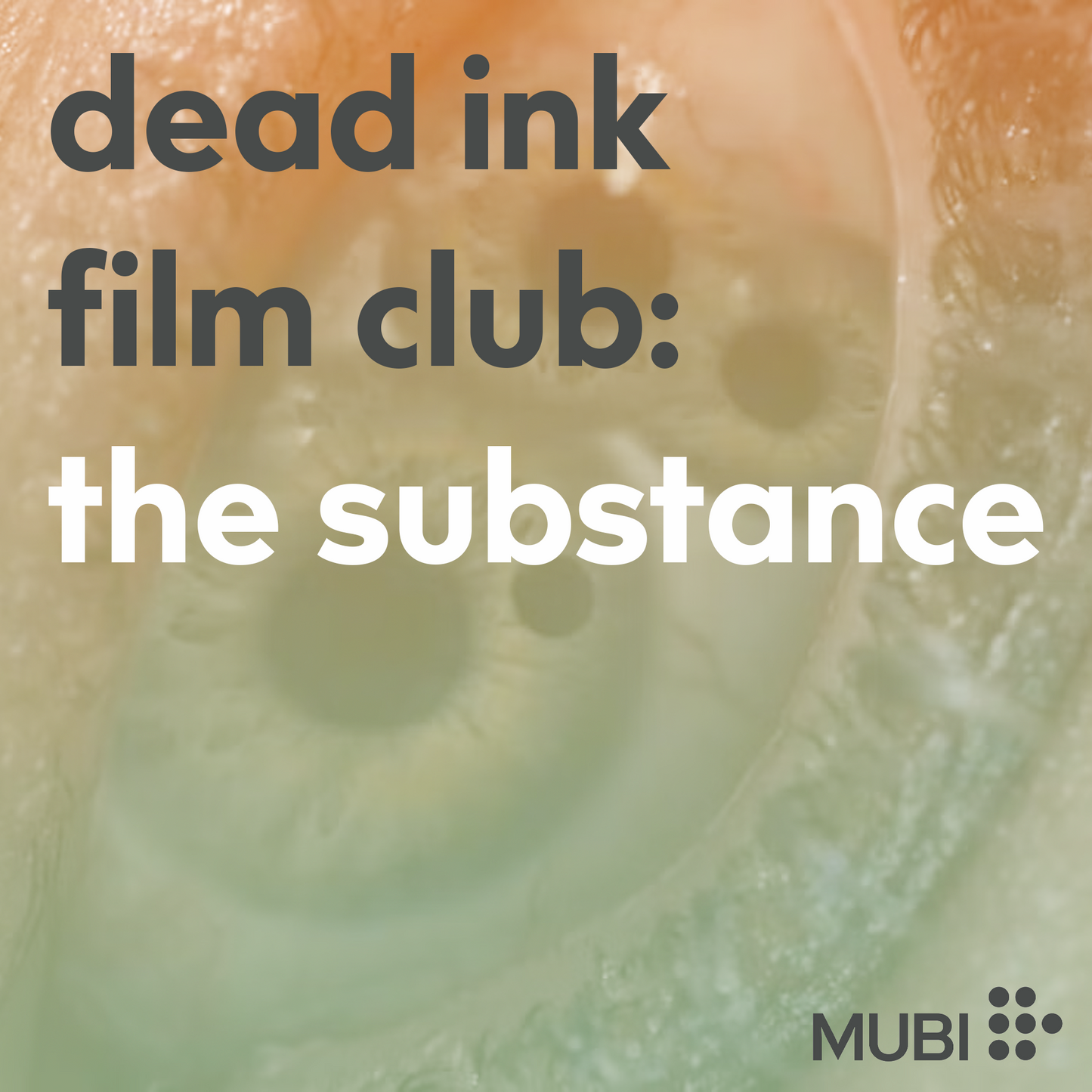 Dead Ink Film Club - THE SUBSTANCE