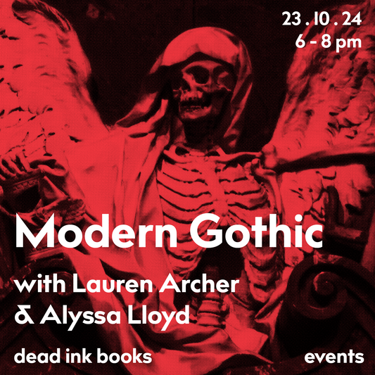 Modern Gothic launch with Lauren Archer & Alyssa Lloyd