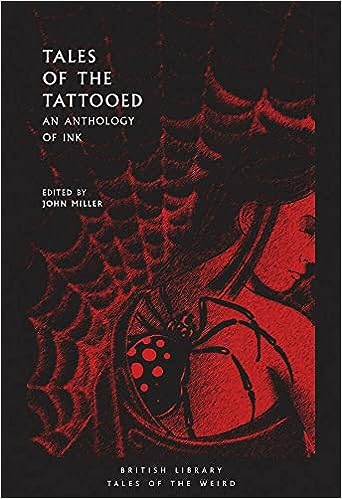 Tales of the Tattooed: An Anthology of Ink (British Library Tales of the Weird) – John Miller