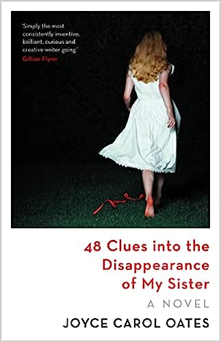 48 Clues into the Disappearance of My Sister — Joyce Carol Oates