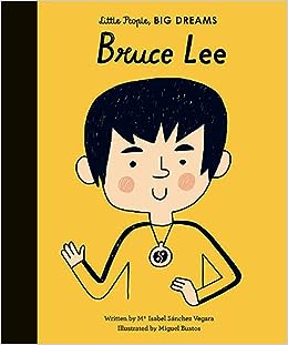 Little People, BIG DREAMS: Bruce Lee