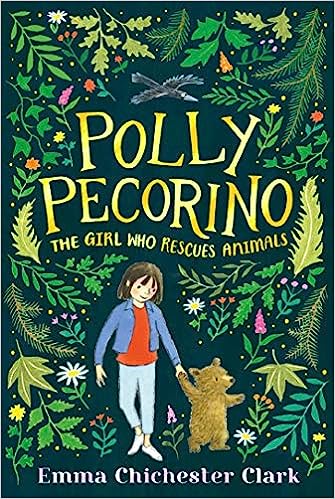 Polly Pecorino the Girl Who Rescues Animals – Emma Chichester Clark