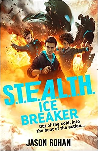 S.T.E.A.L.T.H.: Ice Breaker : Book 2 – Jason Rohan