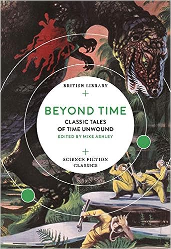 Beyond Time: Classic Tales of Time Unwound (British Library Science Fiction Classics) —ed. Mike Ashley