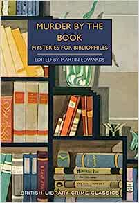 Murder by the Book: Mysteries for Bibliophiles: 93 (British Library Crime Classics) — ed. Martin Edwards