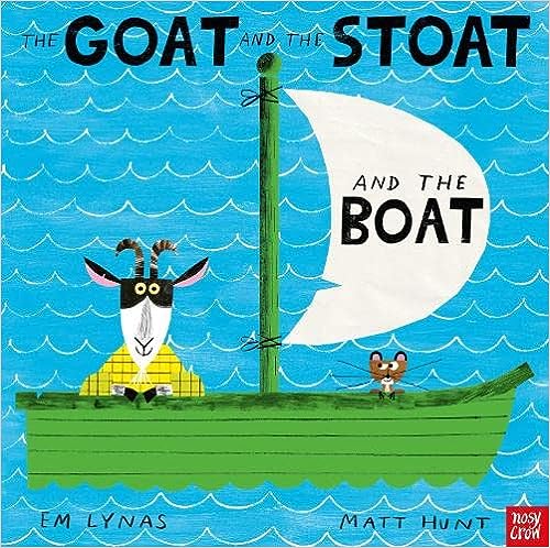 The Goat the Stoat and the Boat — Em Lynas Matt hunt