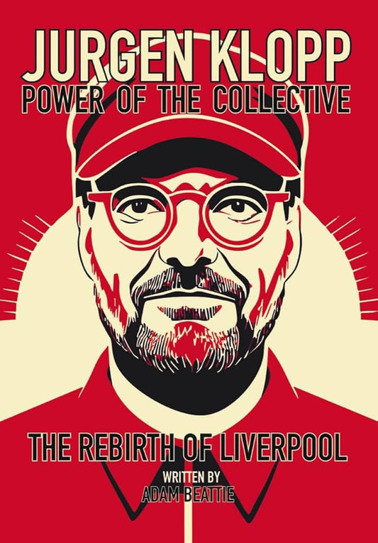 Jurgen Klopp: Power of the Collective (Hardback) — Adam Beattie