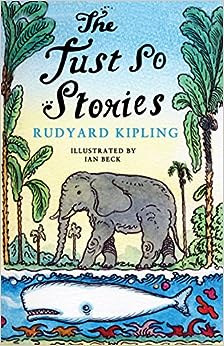 Just So Stories – Rudyard Kipling