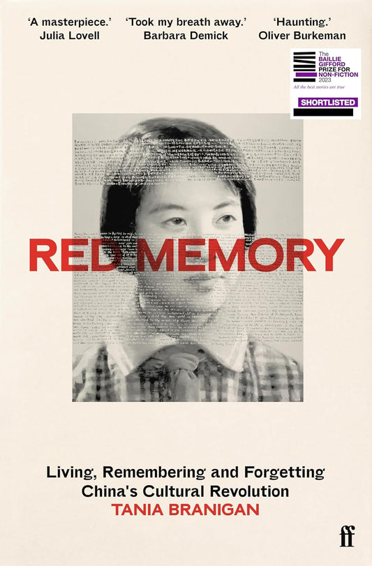 Red Memory: Living, Remembering and Forgetting China's Cultural Revolution — Tania Branigan