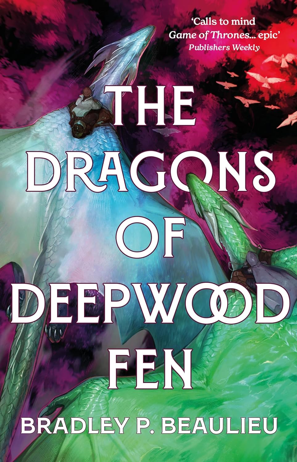 The Dragons of Deepwood Fen — Bradley P. Beaulieu
