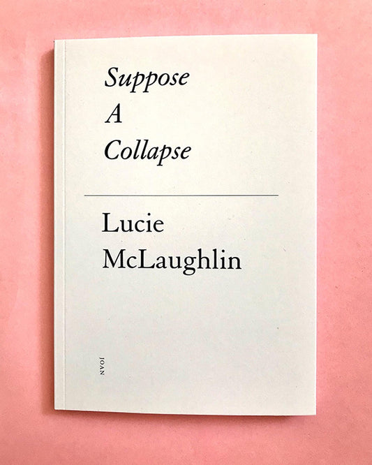 Suppose a Collapse — Lucie McLaughlin