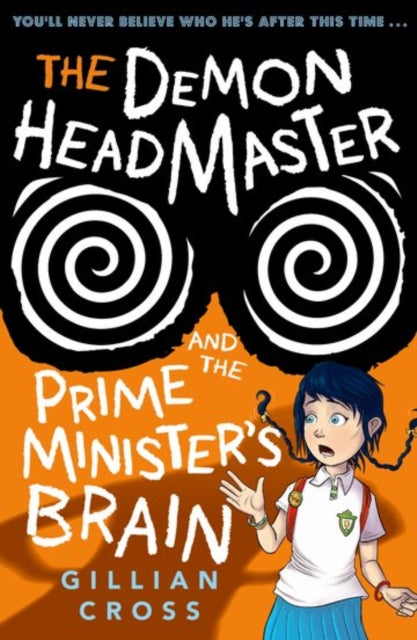 The Demon Headmaster and the Prime Minister's Brain — Gillian Cross