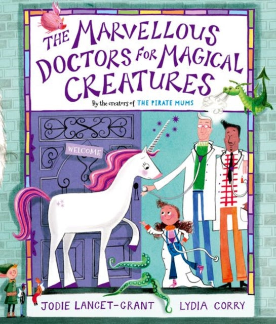 The Marvellous Doctors for Magical Creatures — Jodie Lancet-Grant