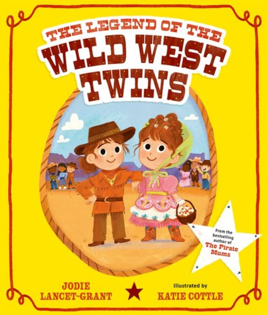 The Legend of the Wild West Twins — Jodie Lancet-Grant