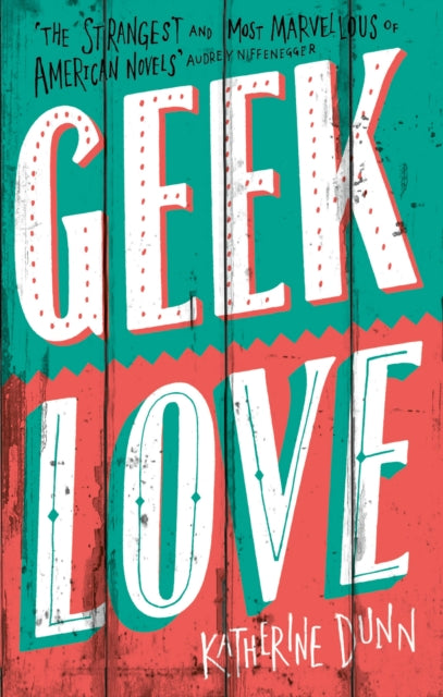 Geek Love — Katherine Dunn