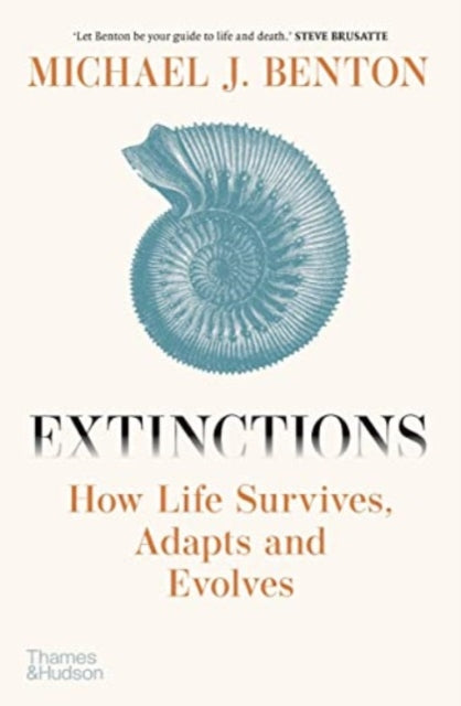 Extinctions: How Life Survives, Adapts and Evolves - Michael J. Benton
