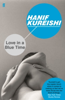 Hanif Kureishi — Love in a Blue Time