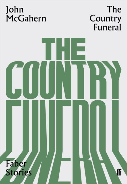 The Country Funeral: Faber Stories — John McGahern