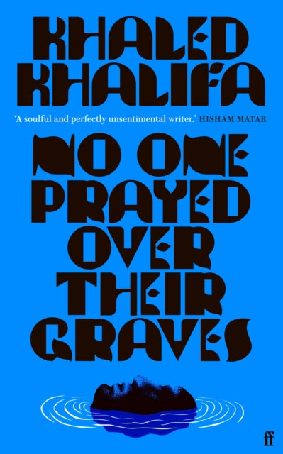 No One Prayed Over Their Graves — Khaled Khalifa