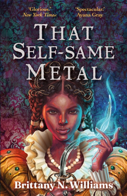 That Self-Same Metal — Brittany N. Williams
