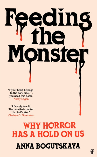 Feeding the Monster: Why Horror Has a Hold On Us — Anna Bogutskaya