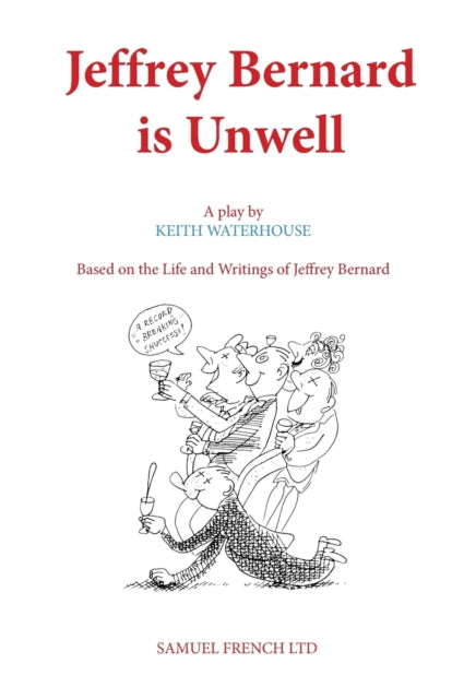 Jeffrey Bernard is Unwell — Keith Waterhouse