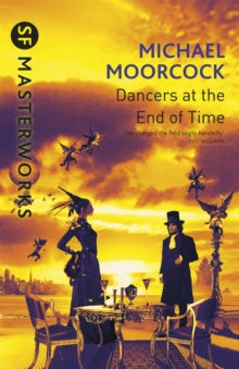 Dancers at the End of Time — Michael Moorcock