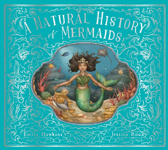 A Natural History of Mermaids — Emily Hawkins & Jessica Roux