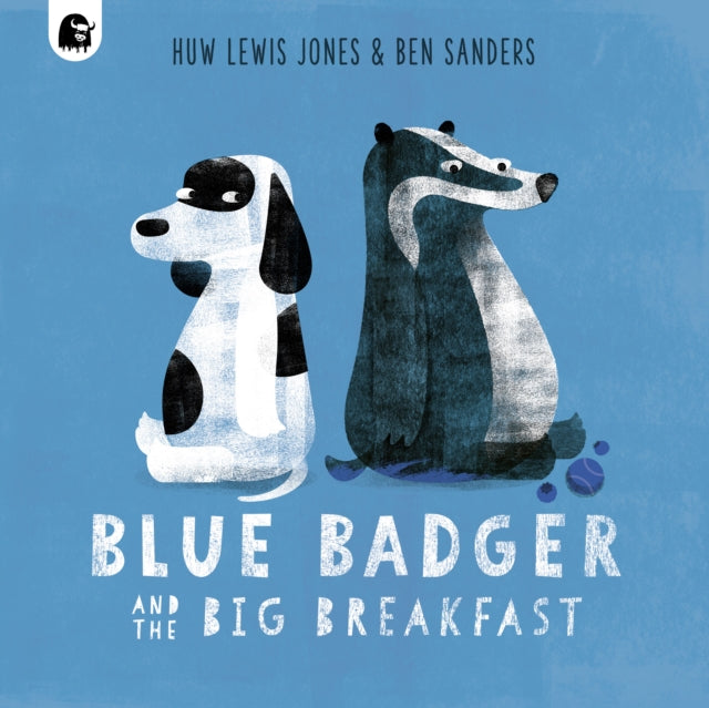 Blue Badger and the Big Breakfast — Huw Lewis Jones and Ben Sanders