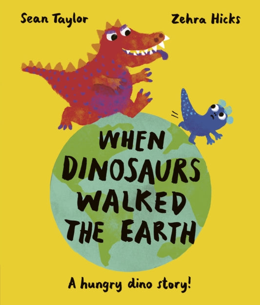 When Dinosaurs Walked the Earth — Sean Taylor