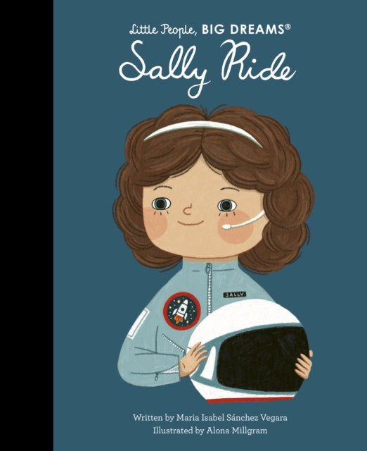 Little People, Big Dreams: Sally Ride — Maria Isabel Sanchez Vegara