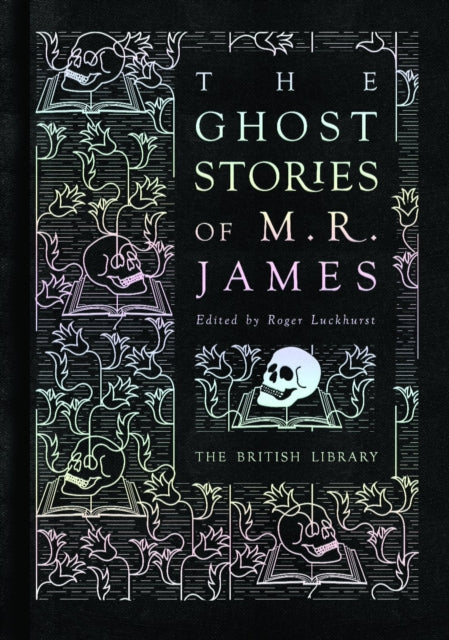 The Ghost Stories of M.R. James — Edited by Roger Buckhurst