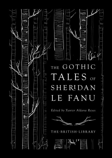 The Gothic Tales of Sheridan Le Fans — Edited by Xavier Aldana Reyes