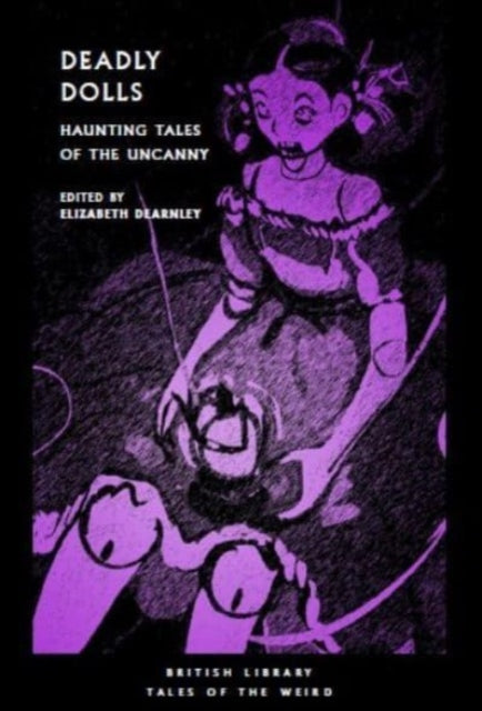 Deadly Dolls: Midnight Tales of Uncanny Playthings — ed. Elizabeth Dearnley