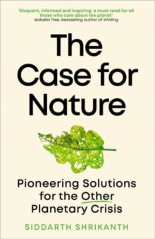 The Case for Nature — Siddarth Shrikanth