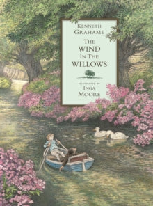 The Wind in the Willows — Kenneth Grahame, illustrated by Inga Moore