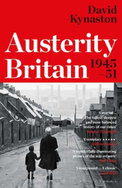 Austerity Britain: 1945-51 — David Kynaston