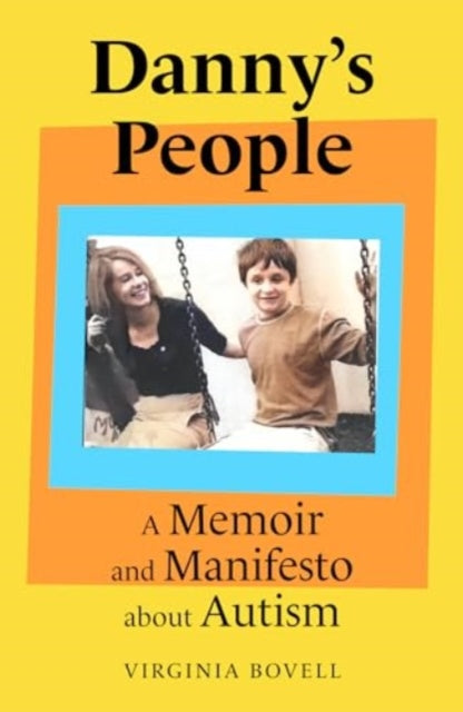 Danny's People: A Memoir and Manifesto about Autism — Virginia Bovell