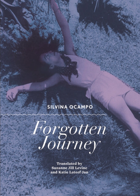 Forgotten Journey — Silvina Ocampo