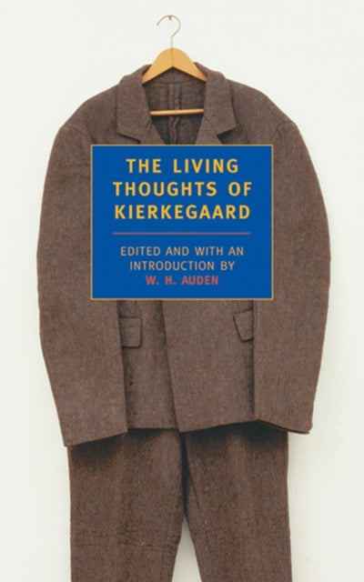 The Living Thoughts of Kierkegaard — Soren Kierkegaard