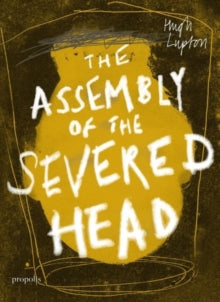 The Assembly of the Severed Head — Hugh Lupton